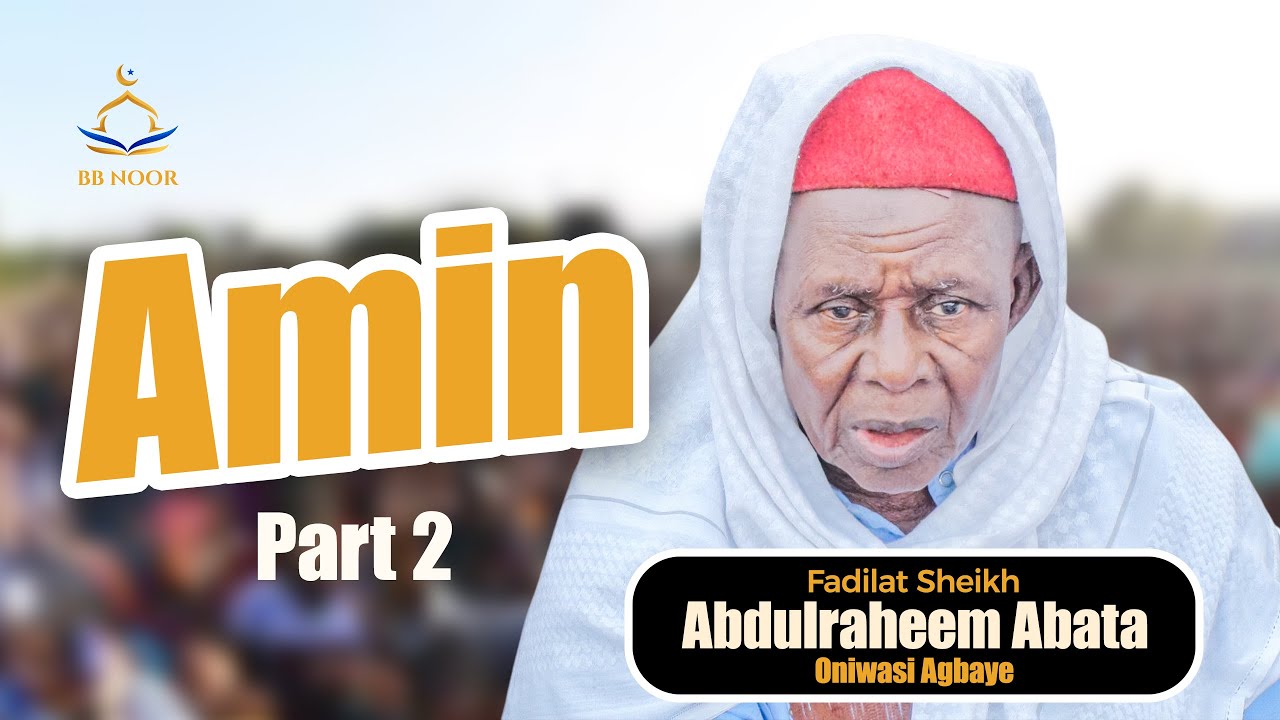 Amin (part 2) by Fadilat Sheikh Abdulraheem Abata (Oniwasi Agbaye) #muslim #muslimcommunity