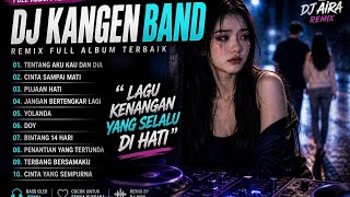 Download lagu Dj  Kangen Band Remix Full Album 💔 Lagu Kenangan Paling Ngena