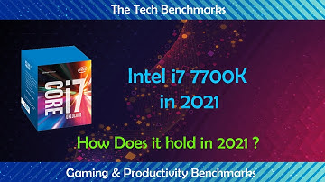 Intel i7 7700K in 2021|i7 7700k vs i7 11700k|Best gaming CPU in 2017| how does it hold in 2021?