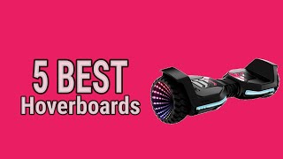 5 Best Hoverboards 2021