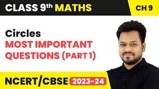 Circles - Most Important Questions (Part 1) | Class 9 Maths Chapter 9 | CBSE