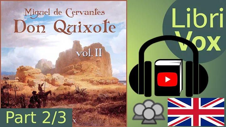 Don Quixote - Vol. 2 by Miguel de CERVANTES SAAVEDRA read by Various Part 2/3 | Full Audio Book