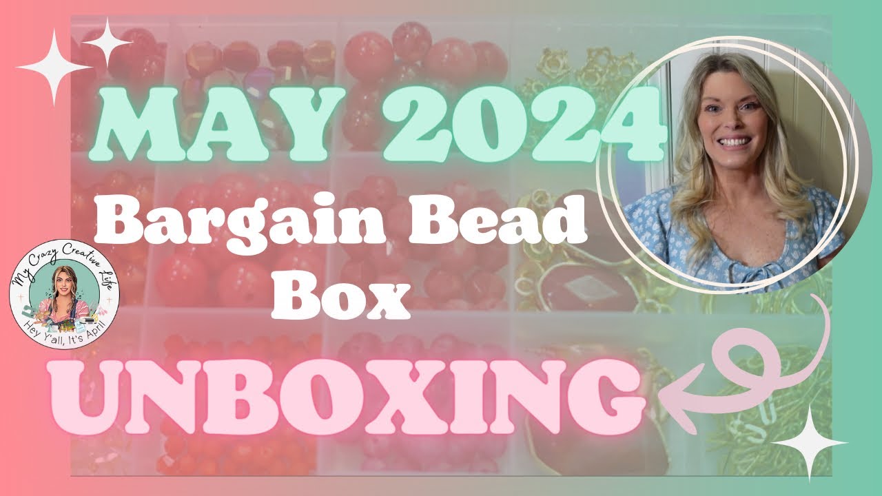 May2024 Bargain BeadBox Unboxing 