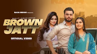 BROWN JATT ( VIDEO) RAJA Ft. Gurlez Akhtar | Freezzy | Gurjot Chanan | New Punjabi Song 2026