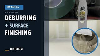 800RW-A Deburring & Surface Finishing Machine | Qintellim R + W Process Demo