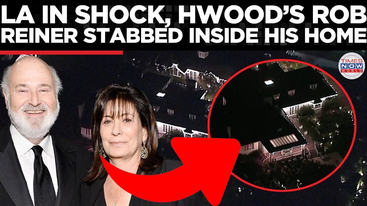 HOLLYWOOD SHOCK: Rob Reiner, Wife Found Dead in Brentwood, Los Angeles Stunned | Times Now World