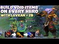 BUILD VOID ITEMS ON EVERY HERO - WITH LEVKAN + 2B