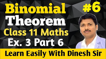 Binomial Theorem Part 6 Ex.3 Class 11 Maths | Dinesh Sir