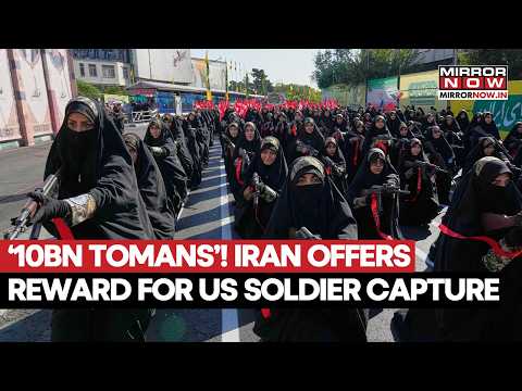 IRAN OFFERS ‘10BN TOMANS’! Huge Bounty Announced For US Soldier Capture By Women Fighters Amid War