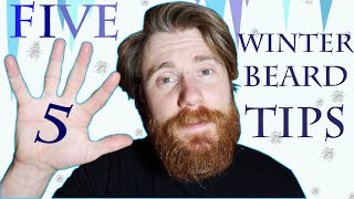 5 WINTER BEARD TIPS | Protect your Beard through the Harsh Cold