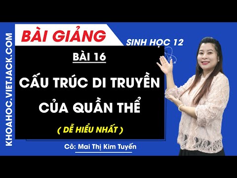 Video Cấu trúc di truyền của quần thể - Bài 16 - Sinh học 12... - youtube