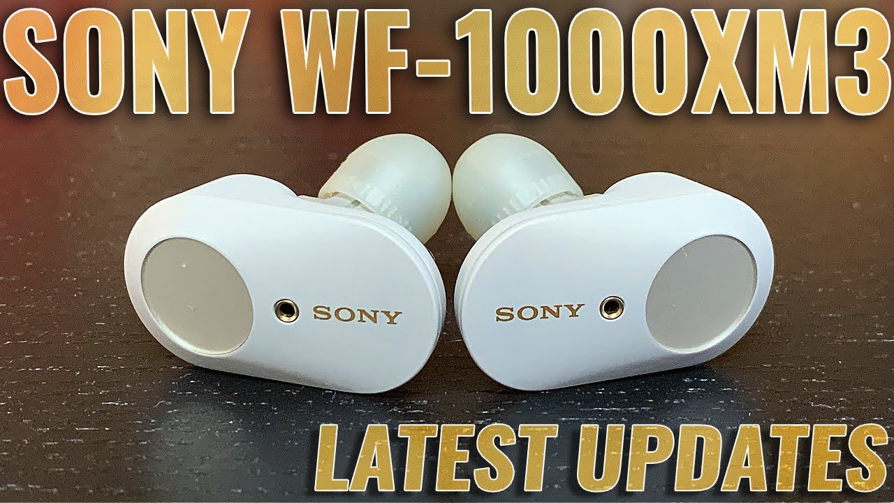 Industry Leading Sound! Sony WF-1000XM3 ANC True Wireless Earphones - REVIEW: Latest Updates - 2020