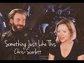 Chris Evans + Scarlett Johansson || Something Just Like This