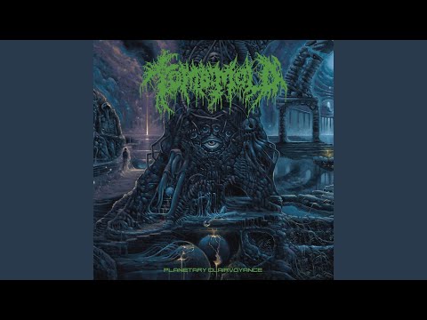Tomb Mold - Planetary Clairvoyance (They Grow Inside, Pt 2)