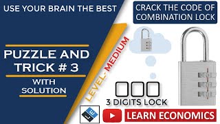 Puzzle and Trick # 3 ll Crack the code of combination lock ll Learn Economics