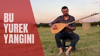 Bu Yürek Yangını Geçer Sanma