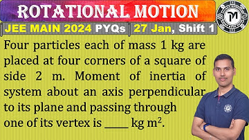 Four particles each of mass 1 kg are placed at four corners of a square of side 2 m. Moment of inert