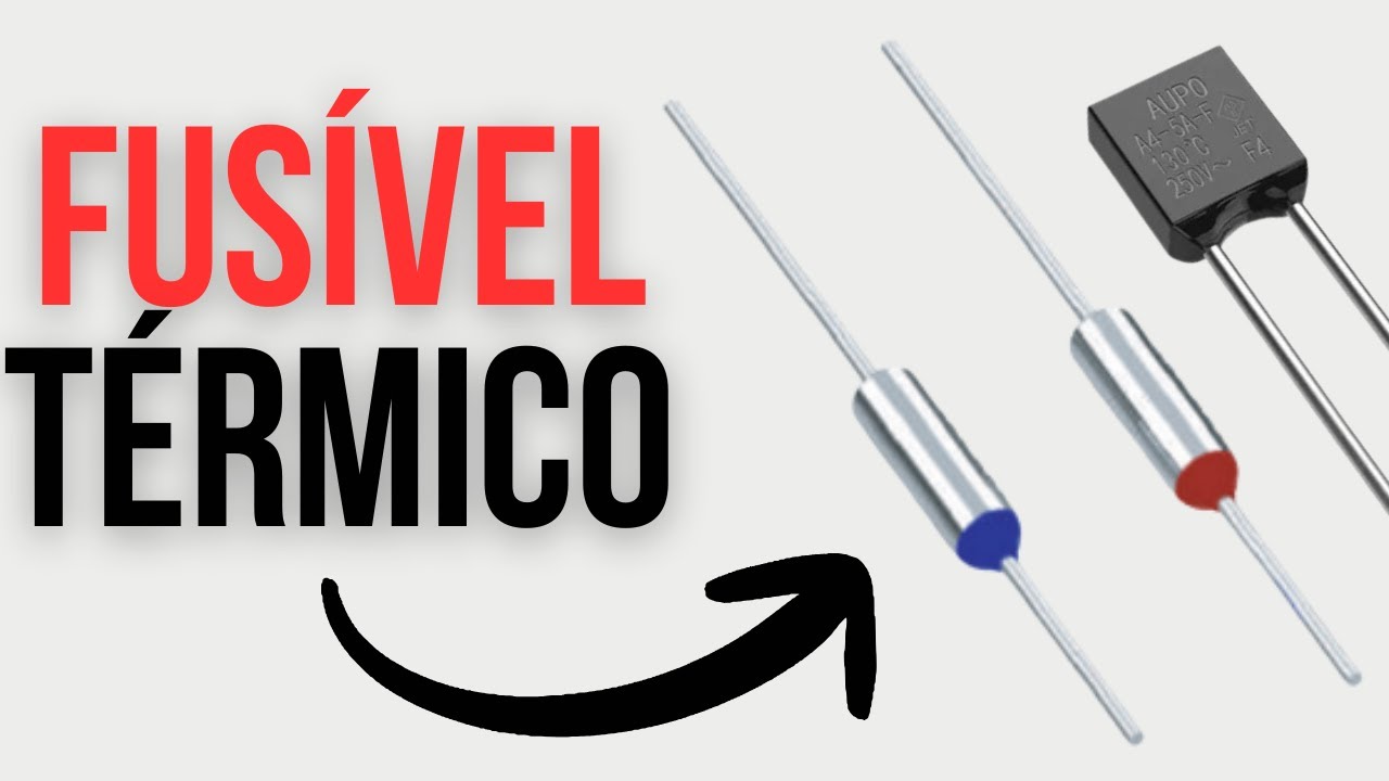 Descubra Para Que Serve o Fusível Térmico e Como Funciona na Prática ...