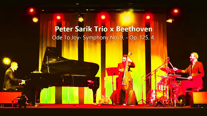 Peter Sarik Trio x Beethoven: Ode To Joy - Symphon...