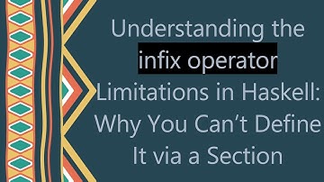 Understanding the infix operator Limitations in Haskell: Why You Can’t Define It via a Section