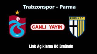 Trabzonspor Parma Maçı Izle - Bilgi