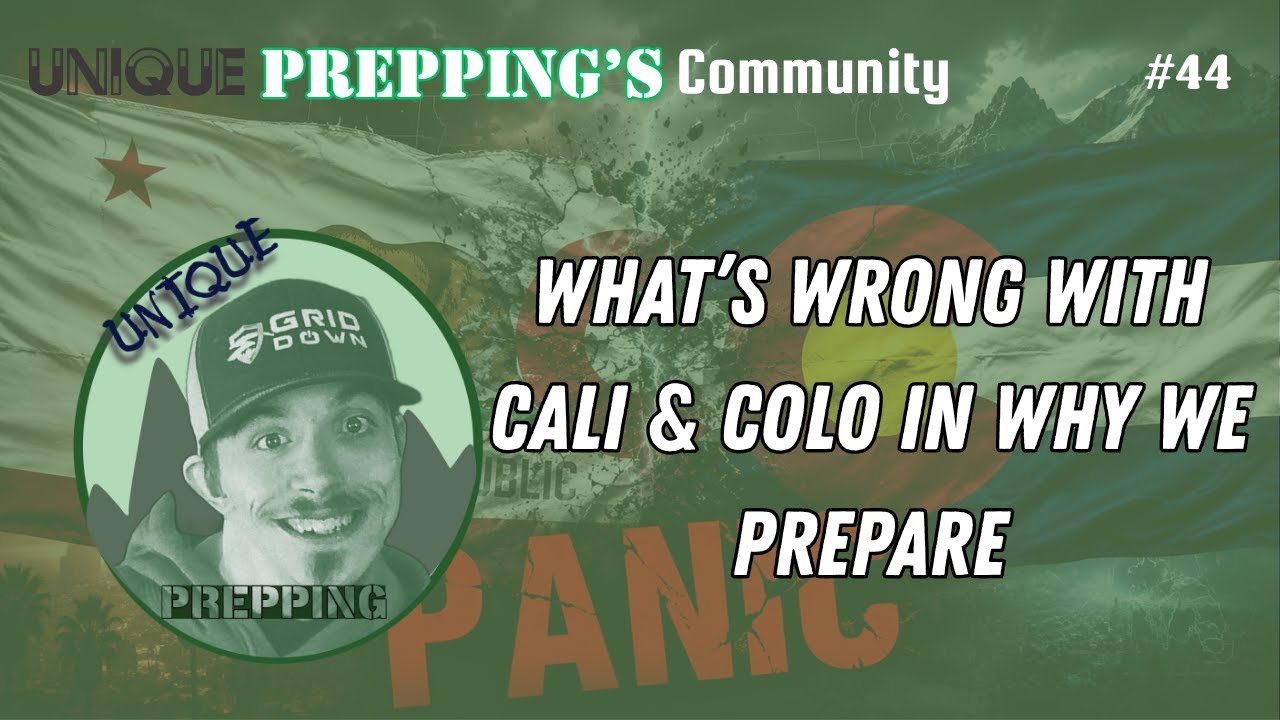 Unique Prepping's Community | Ep. 44 | What's Wrong with Cali & Colo in Why We Prepare
