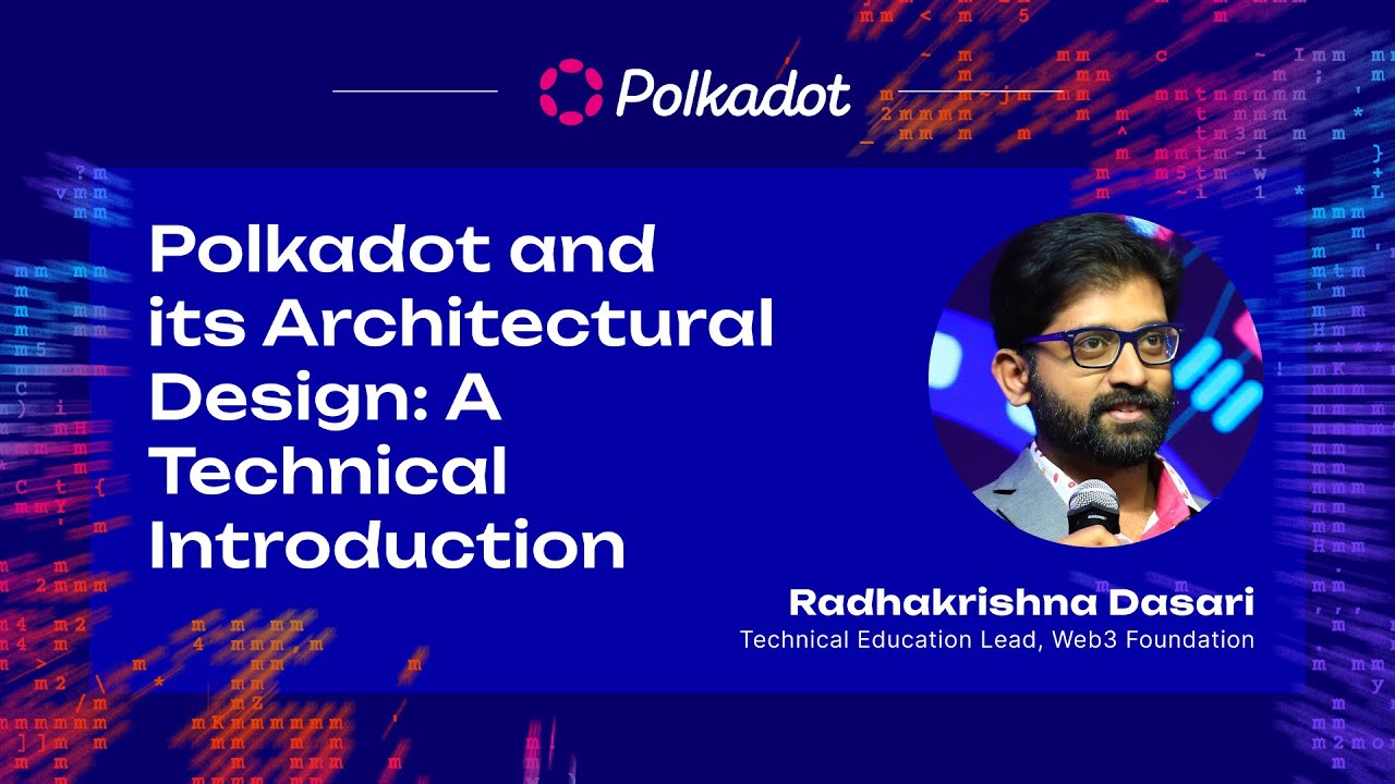 Polkadot and its Architectural Design: A Technical Introduction | Sub0 2023