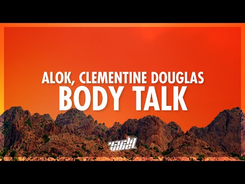 Alok, Clementine Douglas - Body Talk (Lyrics) (432Hz)