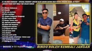 DJ ARJUNA KANGEAN - JANGAN TANGGUNG TANGGUNG X BUNGA SPESIAL JEEFAR ALSO ABANG DATUK FEAT PUTRA