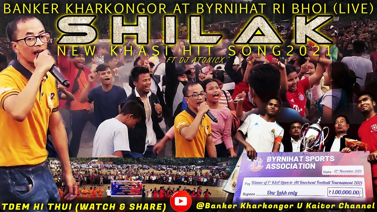 SHILAK | NEW KHASI HIT SONG-TDEM HI THUI | BANKER KHARKONGOR FT DJ ATONICX | BYRNIHAT RI BHOI LIVE