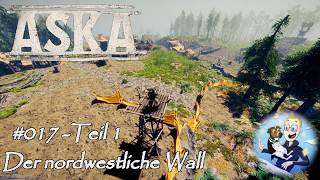 ASKA [#017-1] - Der nordwestliche Wall