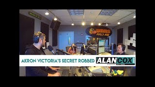 Akron Victoria's Secret Robbed | The Alan Cox Show