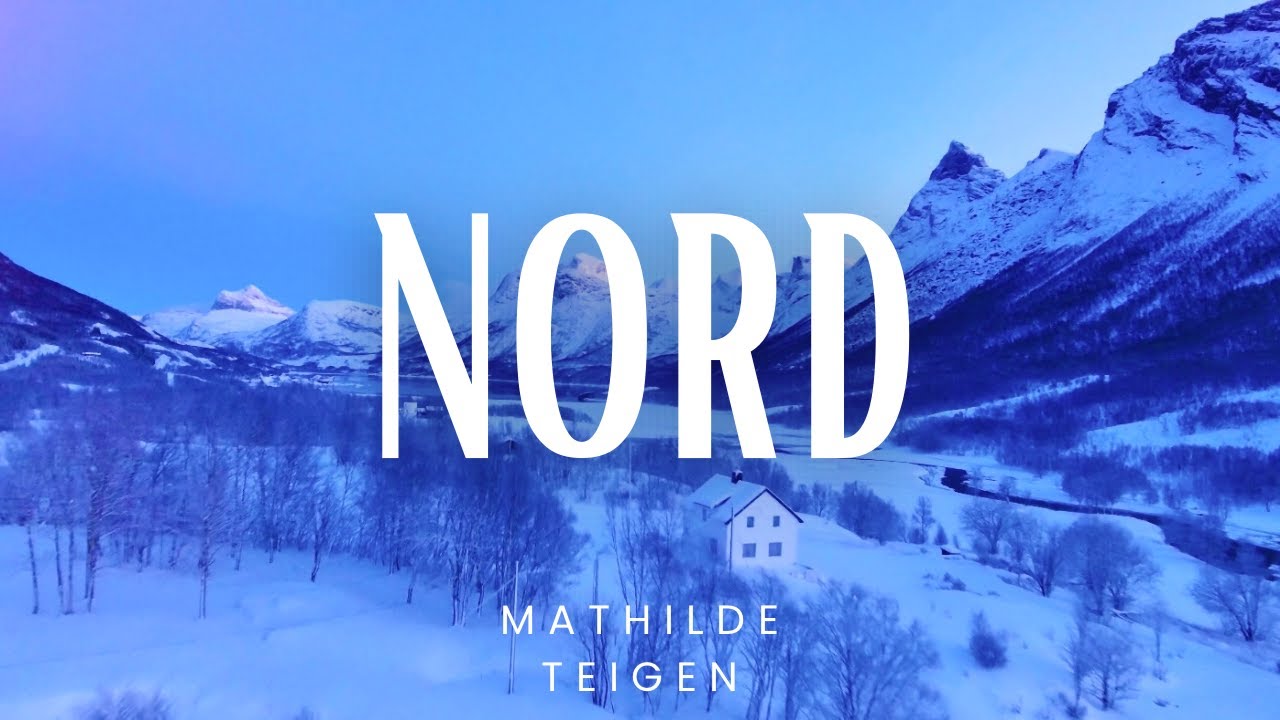 Nord // Mathilde Teigen (Official Music Video)