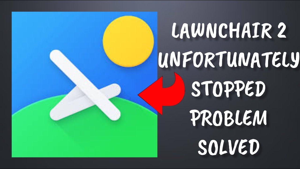 How To Solve Unfortunately Lawnchair 2 Has Stopped Problem Rsha26 how-to-solve-unfortunately-lawnchair-2-has-stopped-problem-rsha26