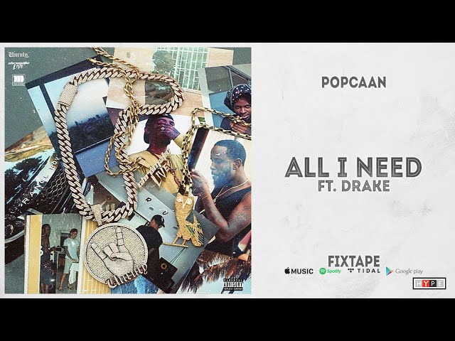 Popcaan - "ALL I NEED" Ft. Drake (FIXTAPE)