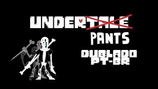 UnderPants - Final Genocida Disbelief (Fandub PT-BR)
