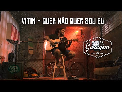 Música de Garagem | Vitin - Quem Não Quer Sou Eu (Cover)