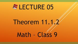 Lec 5 - Theorem 11. 1. 2 - Mathematics |  Class 9
