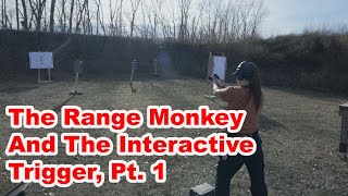 The Range Monkey And The Interactive Trigger Part One
