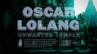 Video thumbnail of "Oscar Lolang - Unwanted Temple [Official Audio]"