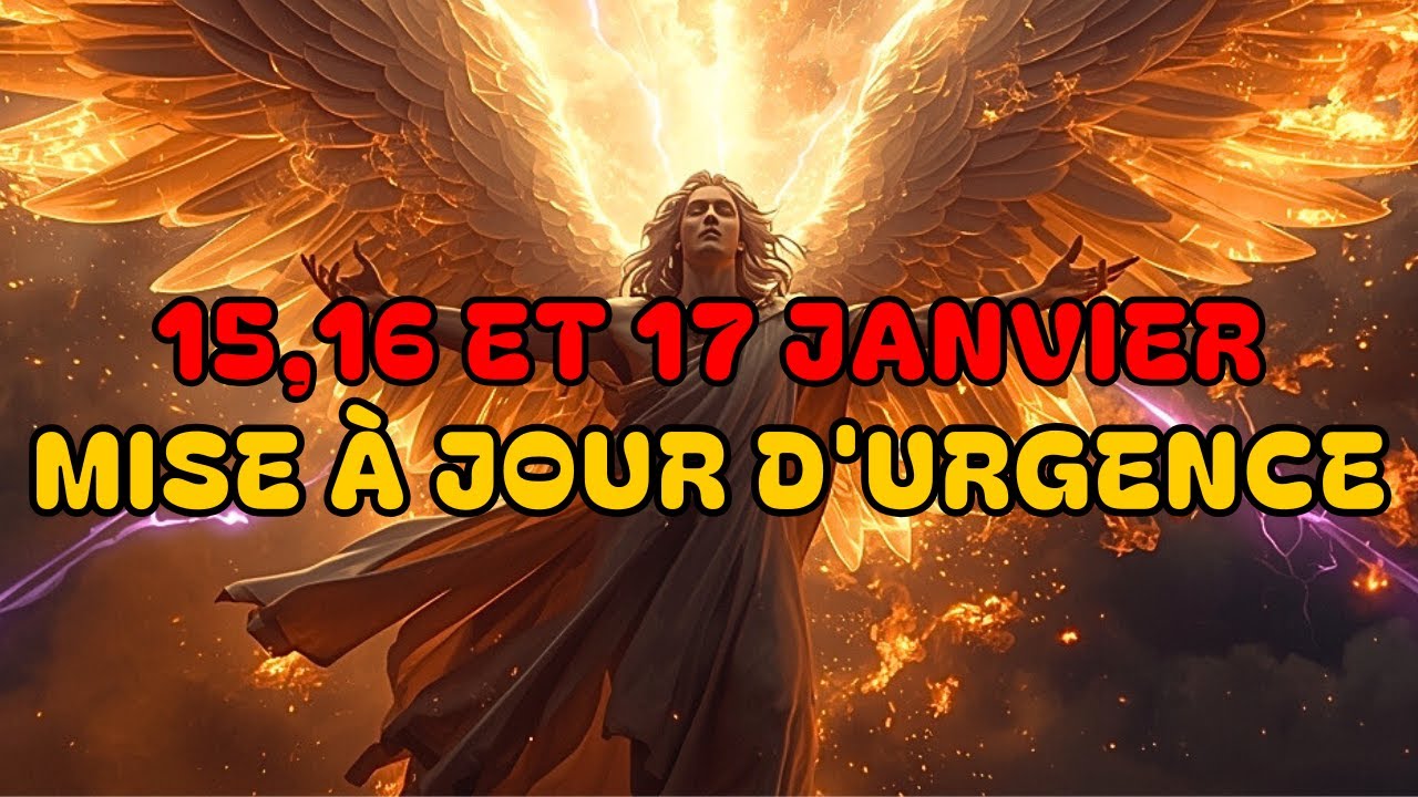 Élus : Les 15, 16 et 17 janvier sont désormais critiques — Message d'urgence de Dieu ⚠️