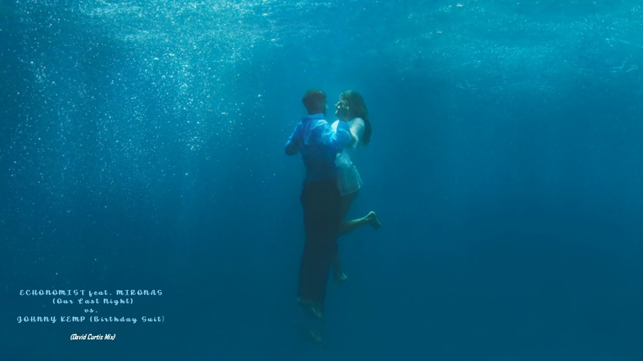 ECHONOMIST feat. MIRONAS (Our Last Night) vs. JOHNNY KEMP (Birthday Suit) ~ (David Curtis Mix)