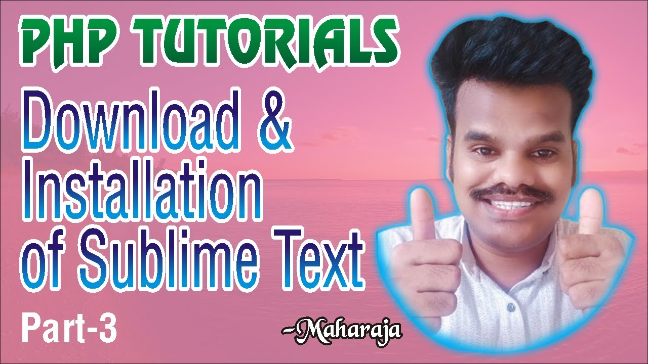Installation of Sublime Text Editor | Part-3 | Php Tutorials in Telugu ...