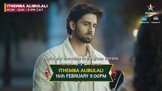 Ithemba Alibulali | Starts 16th February at 9PM | StarKhanya | Mon-Sun at 9 PM | Star Khanya