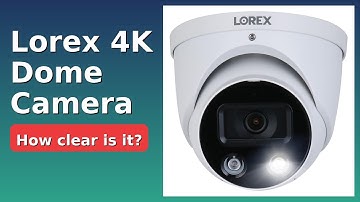 REVIEW (2025): Lorex 4K Dome Camera. Features.