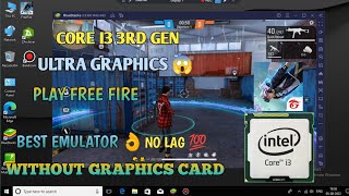 Best Emulator Core I3 3Rd Gen Free Fire Game Test Ultra Graphics Settings Without Graphics Card