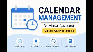 Calendar Management Tutorial for Virtual Assistant | Google Calendar Basics | VA Training