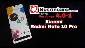 UPDATE❗ NUSANTARA PROJECT 4.0-1 OFFICIAL ANDROID 12 | REDMI NOTE 10 PRO