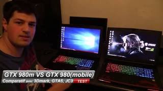 Test GTX 980m VS GTX 980(mobile) avec GTA5, JC3 (MSI GT72S)