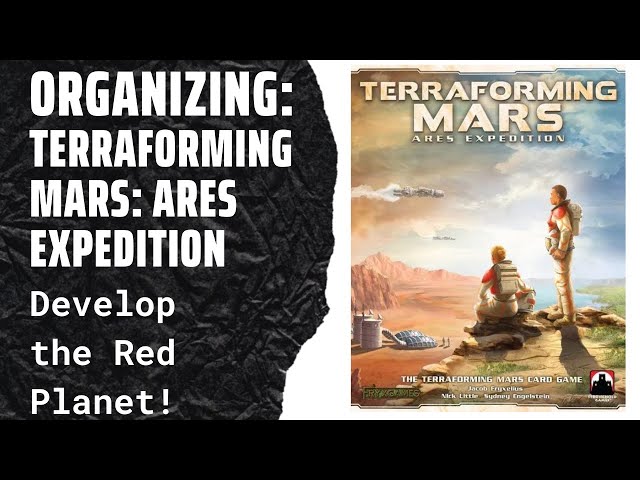 Organizing Terraforming Mars: Ares Expedition (Kickstarter Edition, Sleeved & Upgraded) SideGame LLC - YouTube Organizing Terraforming Mars: Ares Expedition (Kickstarter Edition, Sleeved & Upgraded) SideGame LLC - YouTube